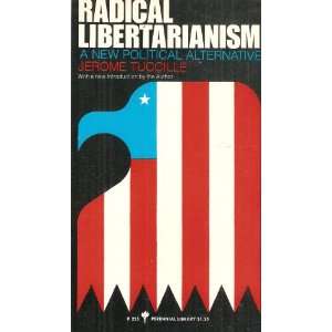   Libertarianism A New Political Alternative Jerome Tuccille Books