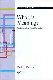 What is Meaning? Fundamentals of Formal Semantics, (1405109181), Paul 