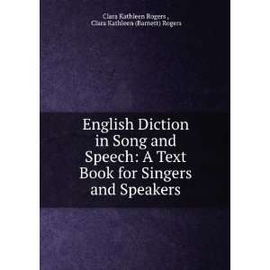   Book for Singers and Speakers Clara Kathleen (Barnett) Rogers Clara