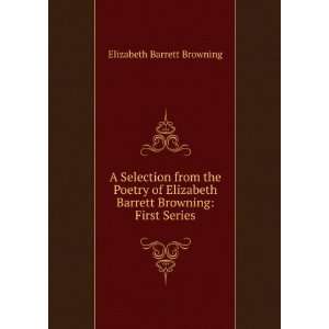   Barrett Browning First Series Elizabeth Barrett Browning Books