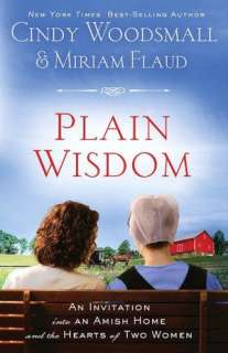 Plain Wisdom An Invitation into an Amish Home and the Hearts of Two 