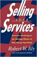 Selling Your Services Proven Robert W. Bly