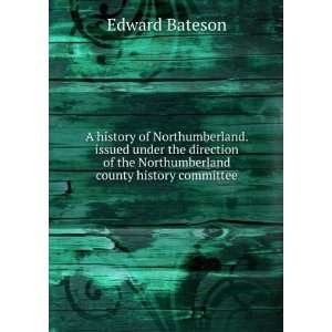   of the Northumberland county history committee Edward Bateson Books