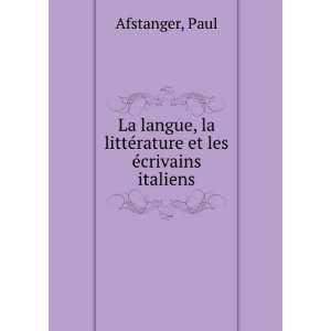   la littÃ©rature et les Ã©crivains italiens Paul Afstanger Books