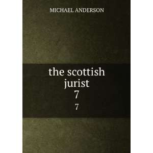  the scottish jurist. 7 MICHAEL ANDERSON Books