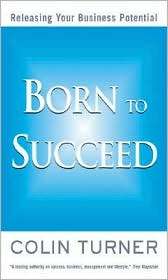 Born to Succeed Releasing Your Business Potential, (1587991233 
