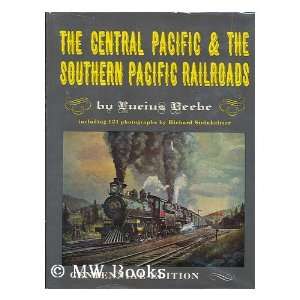   Central Pacific & The Southern Pacific Railroads Lucius Beebe Books