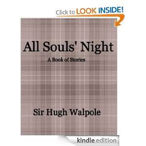 All Souls Night A Book of Stories Sir Hugh Walpole  
