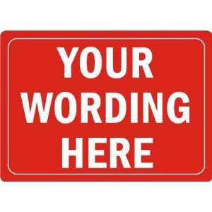 YOUR WORDING HERE Plastic Sign, 14 x 10