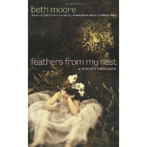   from My Nest A Mothers Reflections [Hardcover] Beth Moore Books