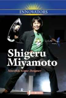   Shigeru Miyamoto Nintendo Game Designer by Jan Burns, Cengage Gale