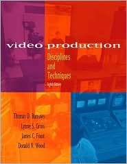 Video Production Disciplines and Techniques, (0072314524), James C 