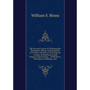    . of Shadows, Principles of Shading, and William S. Binns Books