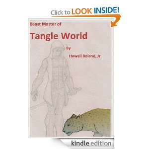 Beast Master of Tangle World (Beast Master Adventures) Howell Roland 