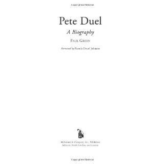 Pete Duel A Biography by Paul Green and Pamela Deuel Johnson 