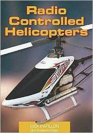 Radio Controlled Helicopters The Guide to Building and Flying R/C 