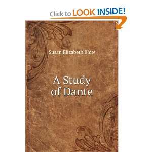 A Study of Dante Susan Elizabeth Blow Books