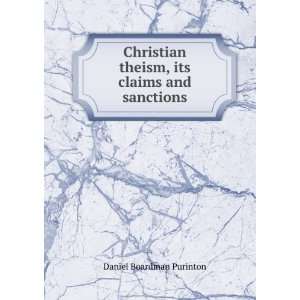   theism, its claims and sanctions Daniel Boardman Purinton Books