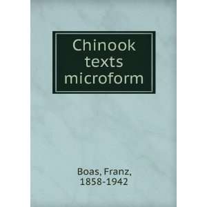  Chinook texts microform Franz, 1858 1942 Boas Books