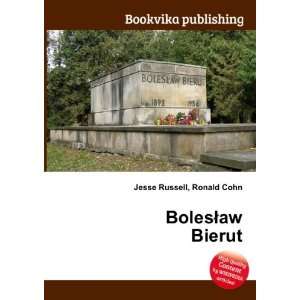  BolesÅaw Bierut Ronald Cohn Jesse Russell Books