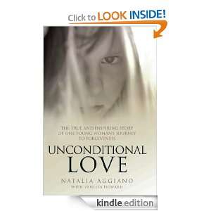 Unconditional Love The true and inspiring story of one young womans 