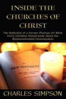   Inside The Churches Of Christ by Charles Simpson 