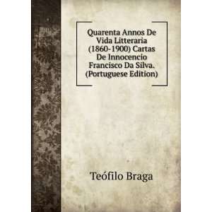   Francisco Da Silva. (Portuguese Edition) TeÃ³filo Braga Books