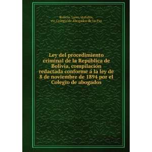   abogados statutes, etc,Colegio de Abogados de La Paz Bolivia. Laws