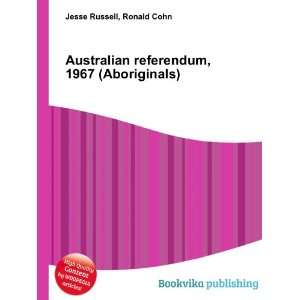   referendum, 1967 (Aboriginals) Ronald Cohn Jesse Russell Books