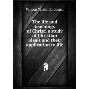  ideals and their application to life Wilbur Wison Thoburn Books
