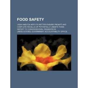 Food safety USDA and FDA need to better ensure prompt and 