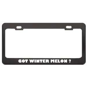 Got Winter Melon ? Eat Drink Food Black Metal License Plate Frame 