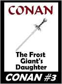 Conan #3 The Frost Giants Robert E. Howard