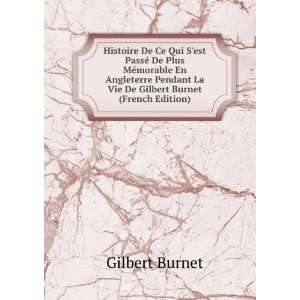   La Vie De Gilbert Burnet (French Edition) Gilbert Burnet Books