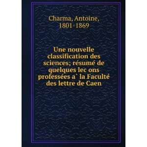   aÌ? la FaculteÌ des lettre de Caen Antoine, 1801 1869 Charma Books
