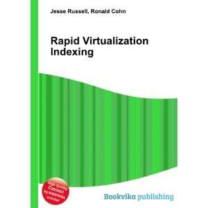  Rapid Virtualization Indexing Ronald Cohn Jesse Russell 