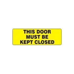  This Door Must Be Kept Closed Sign   4 x 12 Adhesive 