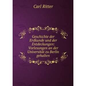   an der UniversitÃ¤t zu Berlin gehalten Carl Ritter Books