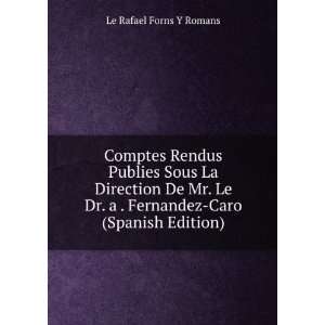   Fernandez Caro (Spanish Edition) Le Rafael Forns Y Romans Books