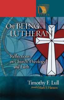 on being lutheran timothy f lull paperback $ 11 51