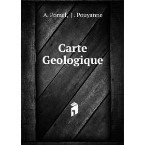 Carte Geologique J . Pouyanne A. Pomel  Books