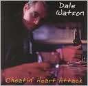 Cheatin Heart Attack Dale Watson