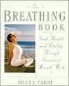 The Breathing Book Vitality & Good Health Through Essential Breath 
