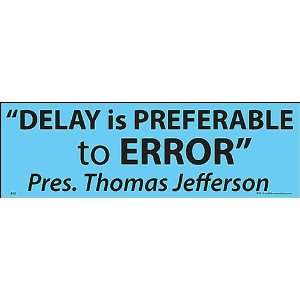  Delay is Preferedable to Error Bumper Sticker Everything 