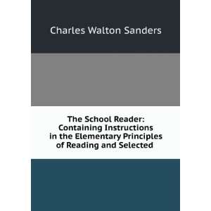  Principles of Reading and Selected . Charles Walton Sanders Books