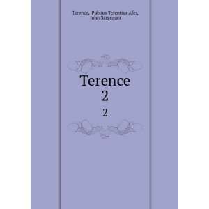 Terence. 2 Publius Terentius Afer, John Sargeaunt Terence  