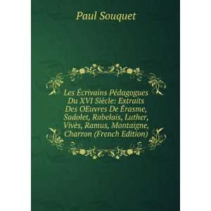   Ramus, Montaigne, Charron (French Edition) Paul Souquet Books