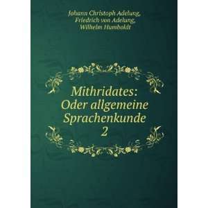   von Adelung, Wilhelm Humboldt Johann Christoph Adelung Books