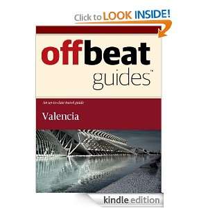 Valencia Travel Guide Offbeat Guides  Kindle Store