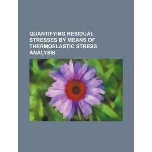 Quantifying residual stresses by means of thermoelastic stress 